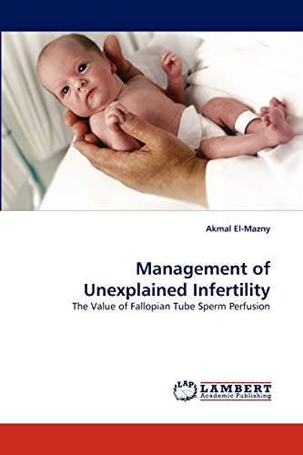 Management of Unexplained Infertility: The Value of Fallopian Tube Sperm Perfusion