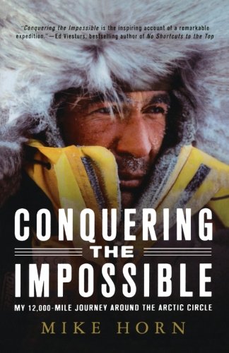 Mike Horn Conquering The Impossible