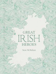 Great Irish Heroes