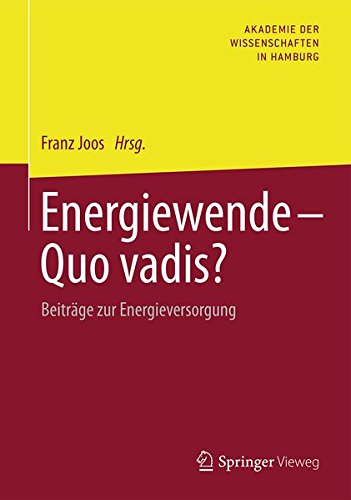 Energiewende - Quo vadis?: Beiträge zur Energieversorgung