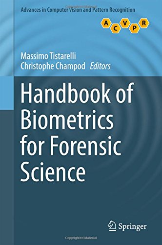 Advances in Computer Vision and Pattern Recognition: Handbook of Biometrics for Forensic Science
