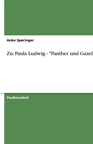 Zu: Paula Ludwig - Panther und Gazelle