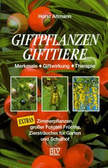 Giftpflanzen, Gifttiere. Merkmale, Giftwirkung, Therapie