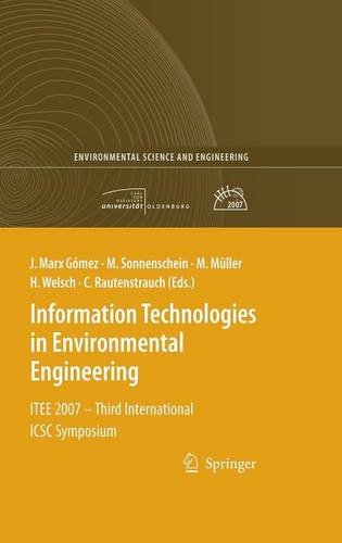 Information Technologies in Environmental Engineering: ITEE 2007 - Third International ICSC Symposium (Environmental Science and Engineering / Environmental Engineering)