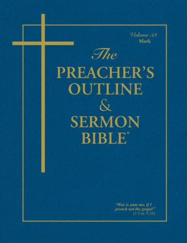 The Preacher's Outline & Sermon Bible: Mark: Mark: King James Version (The Preacher's Outline & Sermon Bible KJV, Band 33)