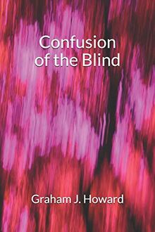 Confusion of the Blind