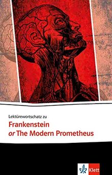 Lektürewortschatz zu Frankenstein or The Modern Prometheus (Klett English Editions)