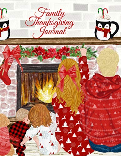 Family Thanksgiving Journal: Fall Composition Book To Write In Seasonal Kindness Quotes For Kids & Adults, Traditional Thanksgiving Recipes, Ideas & ... Dishes - Write Now, Keep Memoirs & Read Late