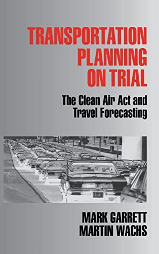 Transportation Planning on Trial: The Clean Air Act and Travel Forecasting