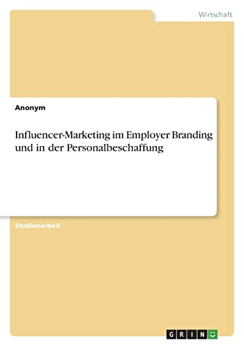 Influencer-Marketing im Employer Branding und in der Personalbeschaffung