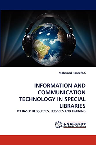 INFORMATION AND COMMUNICATION TECHNOLOGY IN SPECIAL LIBRARIES: ICT BASED RESOURCES, SERVICES AND TRAINING