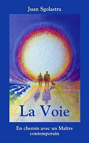 La Voie: En chemin avec un Maitre contemporain