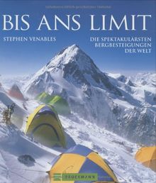 Bis ans Limit: Die spektakulärsten Bergbesteigungen der Welt