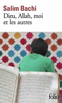 Dieu, Allah, moi et les autres