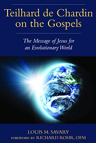 Teilhard de Chardin on the Gospels: The Message of Jesus for an Evolutionary World