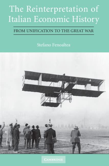 The Reinterpretation of Italian Economic History: From Unification to the Great War