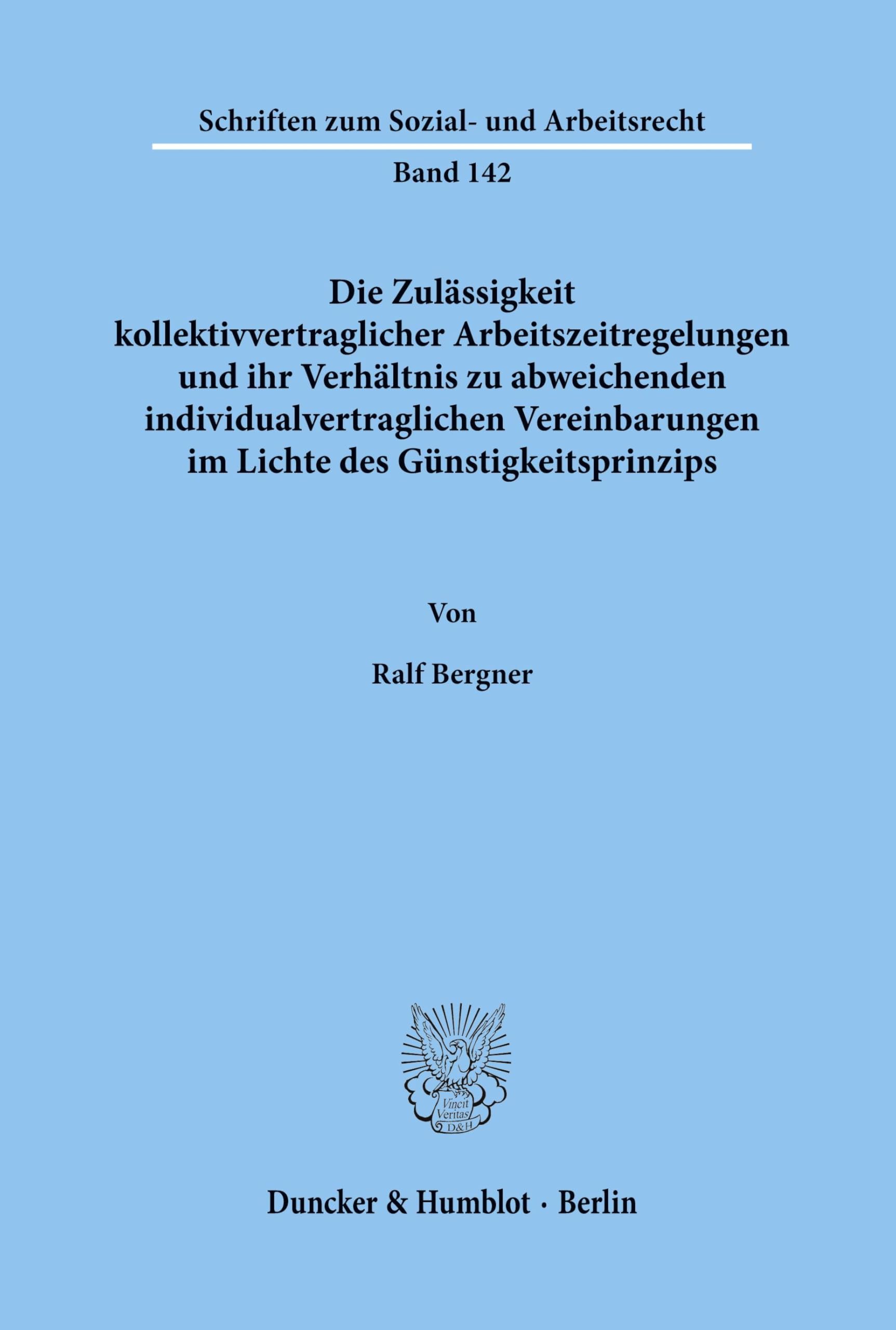 Die Zulässigkeit kollektivvertraglicher Arbeitszeitregelungen und ihr Verhältnis zu abweichenden individualvertraglichen Vereinbarungen im Lichte des ... Arbeitsrecht; SAR 142): Dissertationsschrift