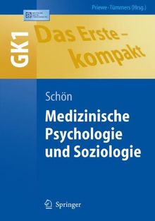 Das Erste - kompakt: Medizinische Psychologie und Soziologie - GK1 (Springer-Lehrbuch)