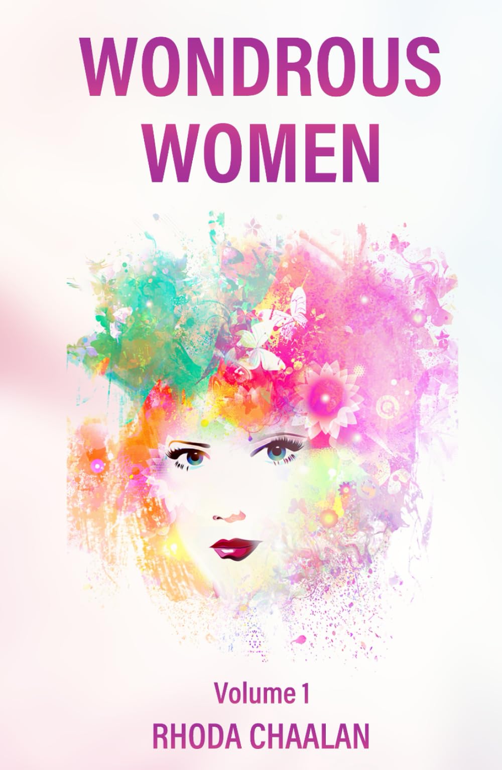 WONDROUS WOMEN: Volume 1 (Wondrous Women Volume 1 & 2, Band 1)