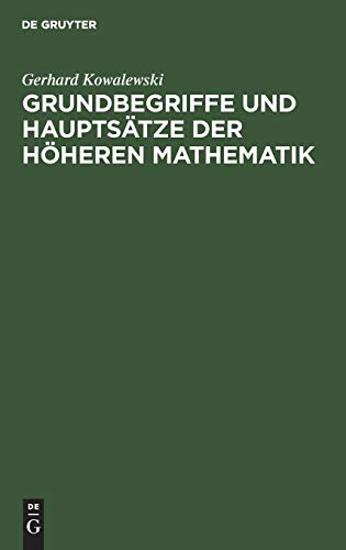 Grundbegriffe und Hauptsätze der höheren Mathematik: Insbesondere für Ingenieure und Naturforscher