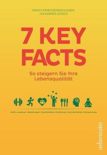 7 Key Facts: So steigern Sie ihre Lebensqualität