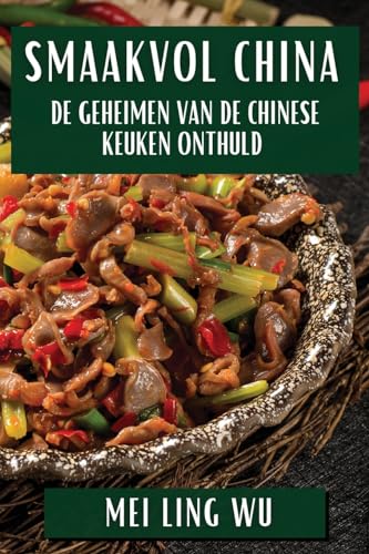 Smaakvol China: De Geheimen van de Chinese Keuken Onthuld