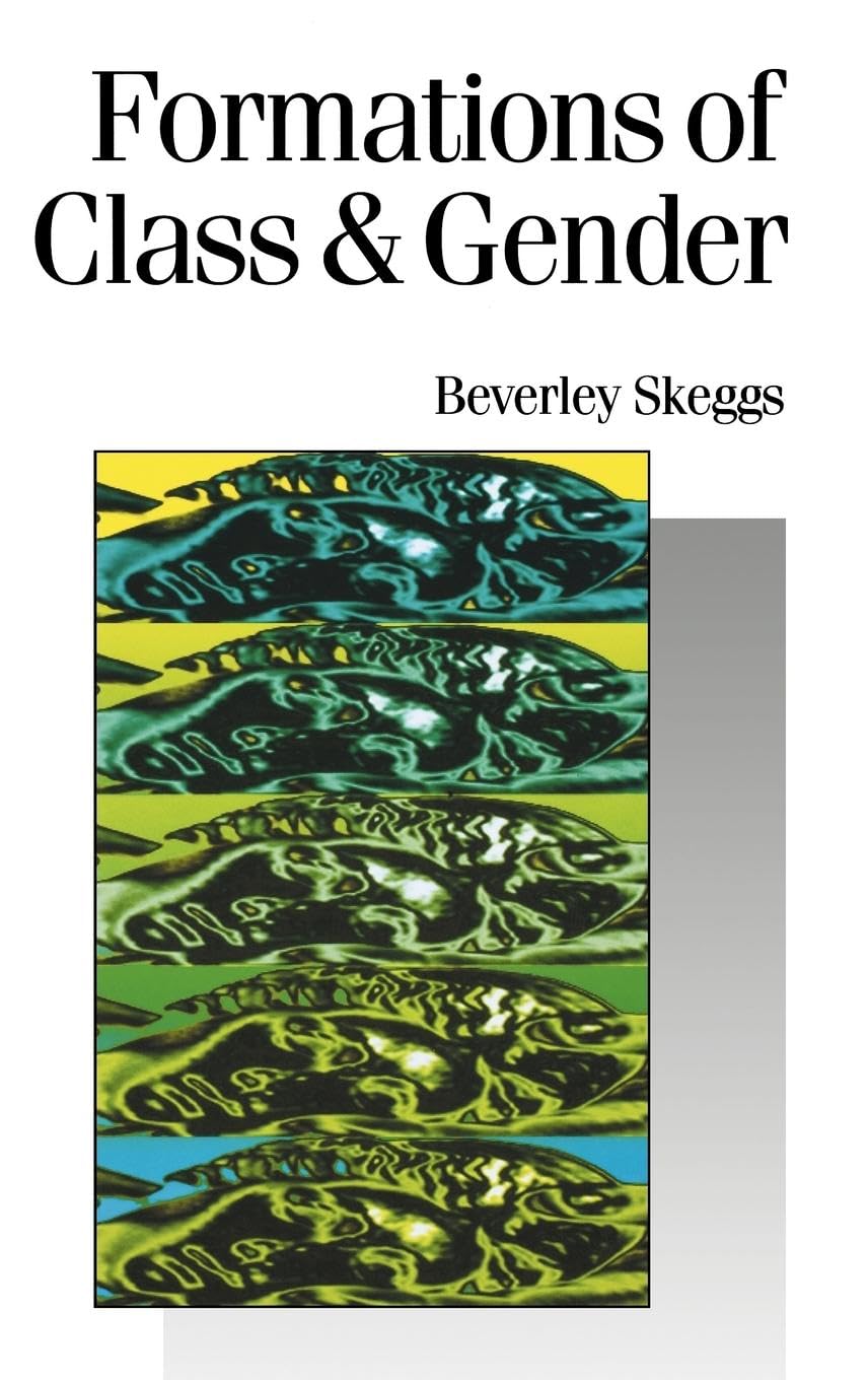 Formations of Class & Gender: Becoming Respectable (Theory, Culture & Society)