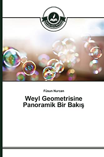 Weyl Geometrisine Panoramik Bir Bakış
