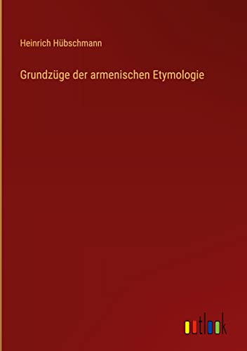 Grundzüge der armenischen Etymologie