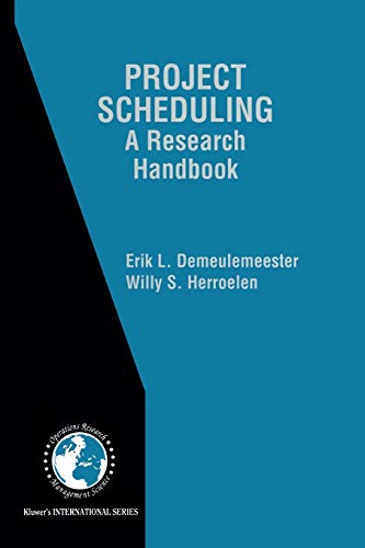 Project Scheduling: A Research Handbook (International Series in Operations Research & Management Science, 49, Band 49)