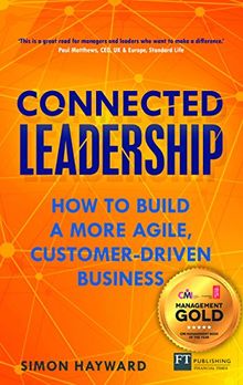 Connected Leadership: How to build a more agile, customer-driven business