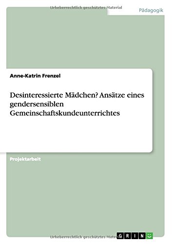 Desinteressierte Mädchen? Ansätze eines gendersensiblen Gemeinschaftskundeunterrichtes