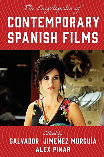 The Encyclopedia of Contemporary Spanish Films (National Cinemas)