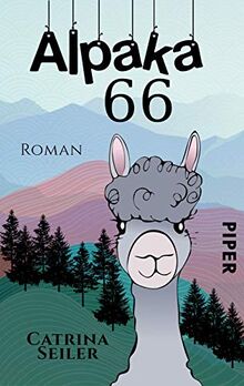 Alpaka 66: Ein Roadtrip-Roman mit Alpaka