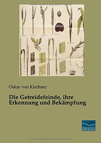 Die Getreidefeinde, ihre Erkennung und Bekaempfung