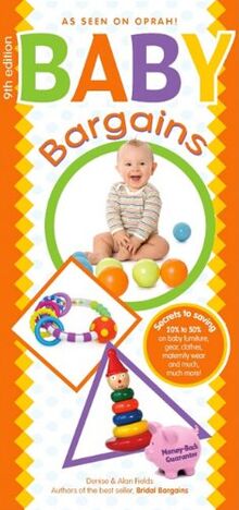 Baby Bargains: Secrets to Saving 20% to 50% on Baby Furniture, Equipment, Maternity Wear and Much, Much More! (Baby Bargains: Secrets to Saving 20% to 50% on Baby Furniture, Equipment, Clothes, Toys,) von Fields, Denise, Fields, Alan | Buch | Zustand sehr gut
