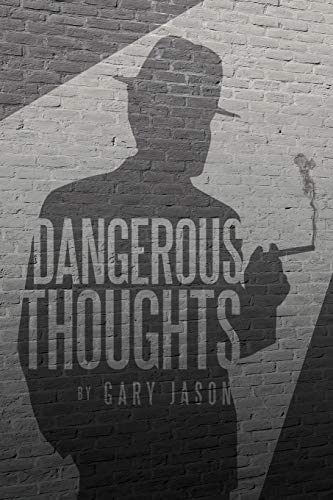 Dangerous Thoughts: Provocative Writings on Contemporary Issues