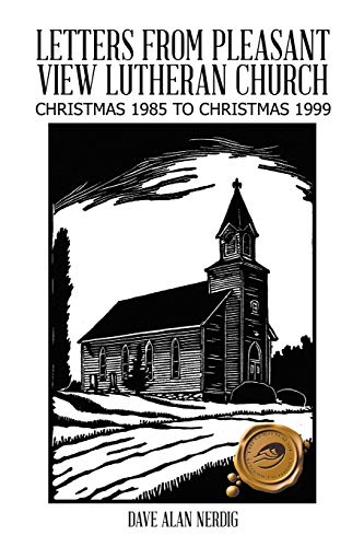 Letters From Pleasant View Lutheran Church: Christmas 1985 To Christmas 1999