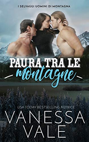 Paura tra le montagne (I Selvaggi Uomini Di Montagna, Band 1)