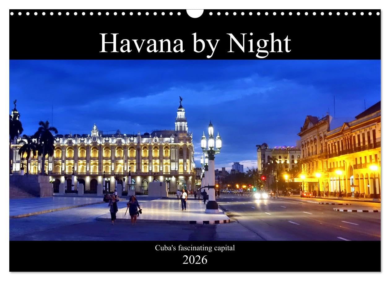 Havana by Night - Cuba's fascinating capital (Wall Calendar 2026 DIN A3 landscape), CALVENDO 12 Month Wall Calendar: Sights of Havana in the evening