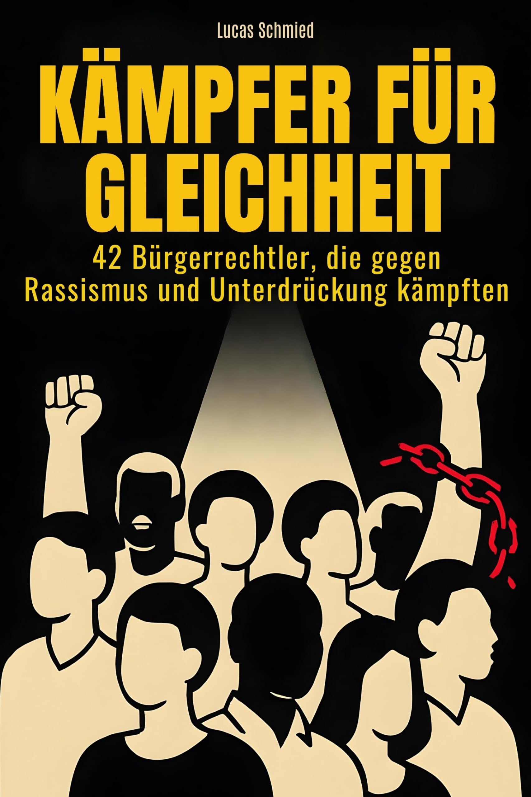 Kämpfer für Gleichheit: 42 Bürgerrechtler, die gegen Rassismus und Unterdrückung kämpften