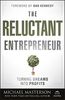 The Reluctant Entrepreneur: Turning Dreams into Profits (Agora Series, Band 73)