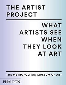 The Artist Project: What Artists See When They Look At Art