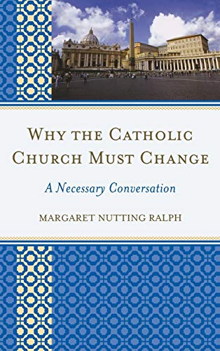 Why the Catholic Church Must Change: A Necessary Conversation