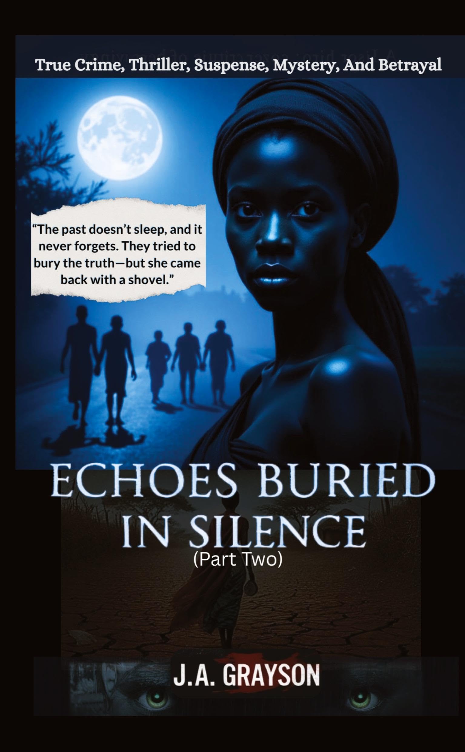 Echoes Buried In Silence: A Woman’s War to Uncover the Truth, Reclaim the Lost, Expose the Betrayal, and Live with the Ghosts of Her Past (The Lost Truth & Love Saga)