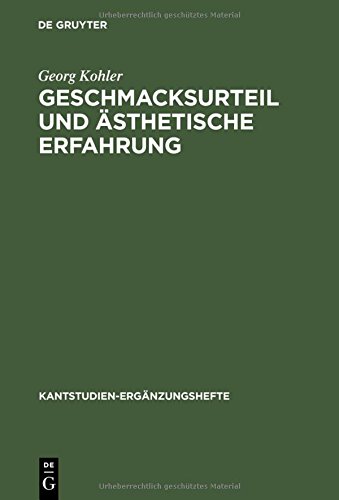 Geschmacksurteil und ästhetische Erfahrung: Beiträge zur Auslegung von Kants Kritik der ästhetischen Urteilskraft (Kantstudien-Ergänzungshefte, Band 111)