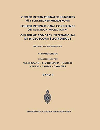 Vierter Internationaler Kongress für Elektronenmikroskopie / Fourth International Conference on Electron Microscopy / Quatrième Congrès International ... Électronique: Berlin 10.–17. September 1958