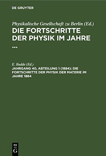Die Fortschritte der Physik der Materie im Jahre 1884 (Die Fortschritte der Physik im Jahre ...)