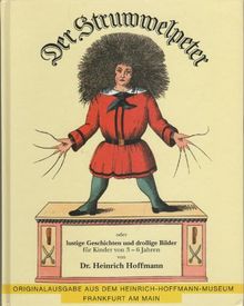 Der Struwwelpeter oder lustige Geschichten und drollige Bilder für Kinder von 3-6 Jahren: Originalausgabe aus dem Struwwelpeter-Museum Frankfurt am Main