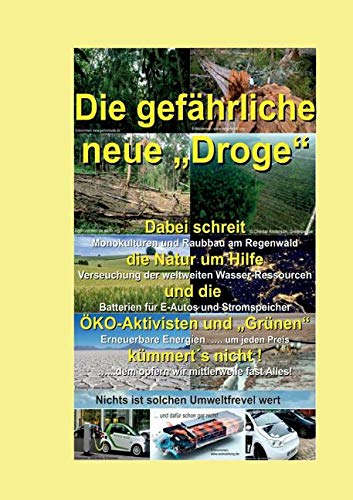 Die gefährliche neue Droge: Dabei schreit die Natur um Hilfe und die ÖKO-Aktivisten und Grünen kümmert´s nicht